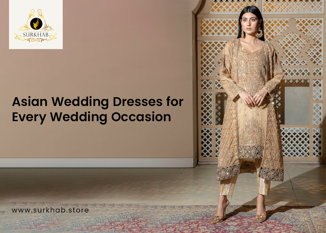 Asian Wedding Dresses for Every Wedding Occasion